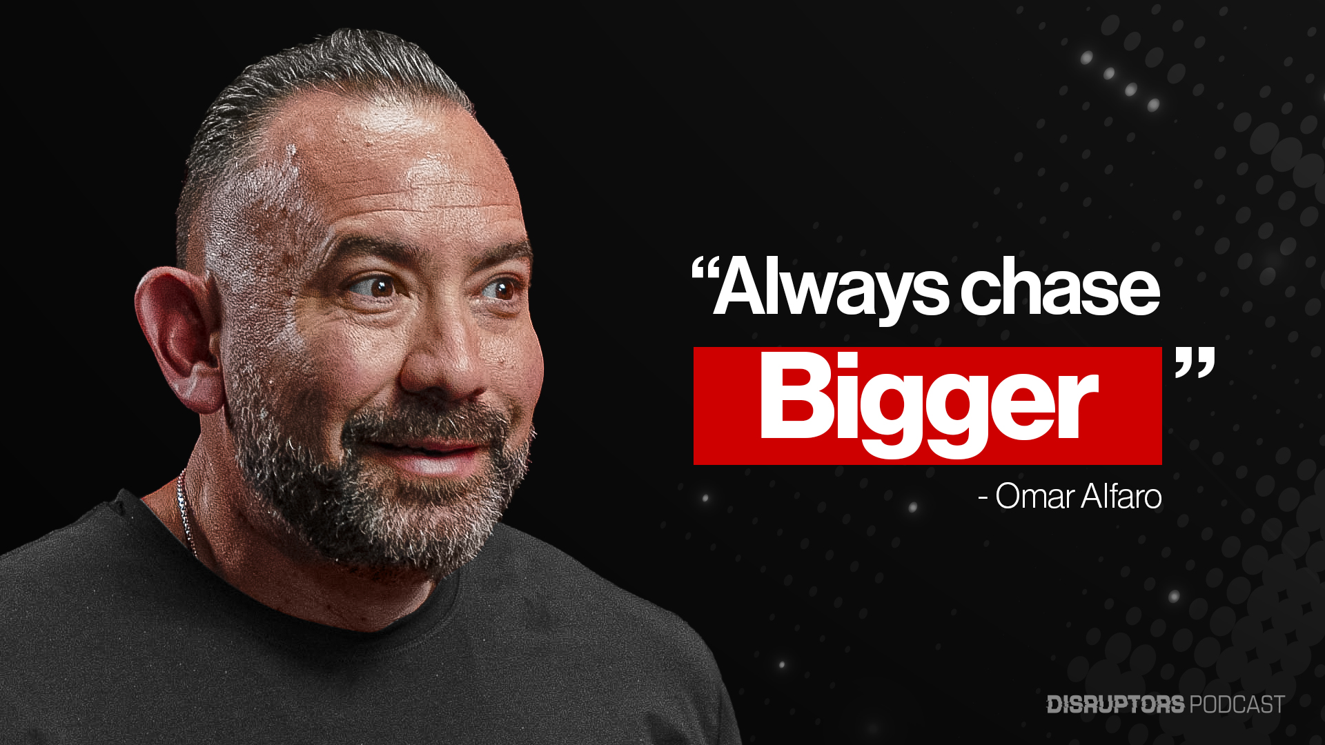 Disruptors Podcast with Steve Trang and guest Omar Alfaro
