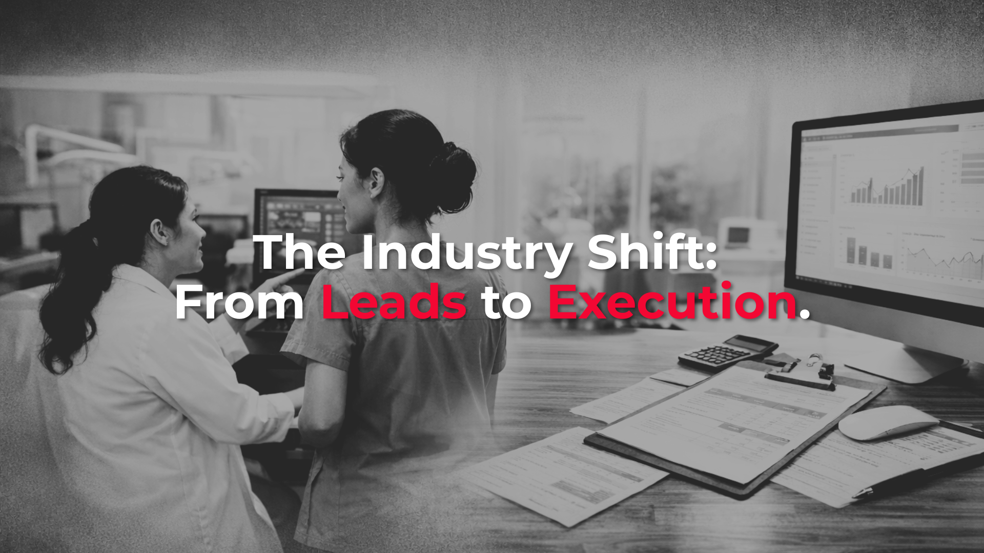 The Industry Shift: From Leads to Execution