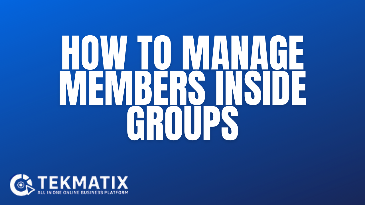 How to Manage Members Inside groups