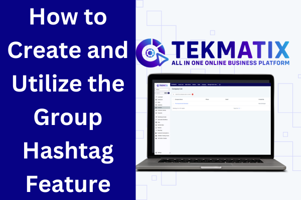 How to Create and Utilize the Group Hashtag Feature
