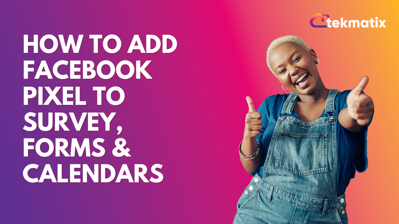 How to Add Facebook Pixel to Survey, Forms & Calendars