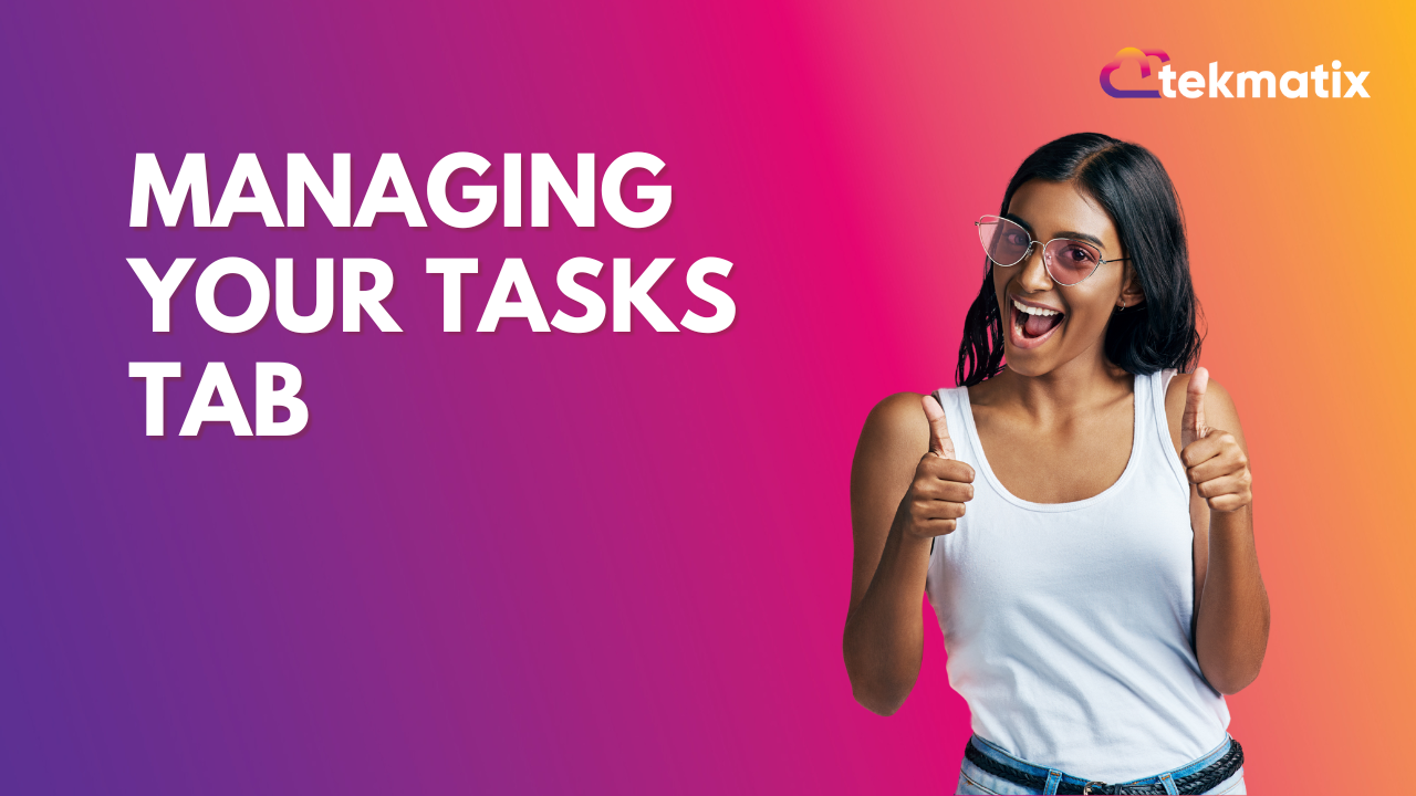 Managing Your Tasks Tab