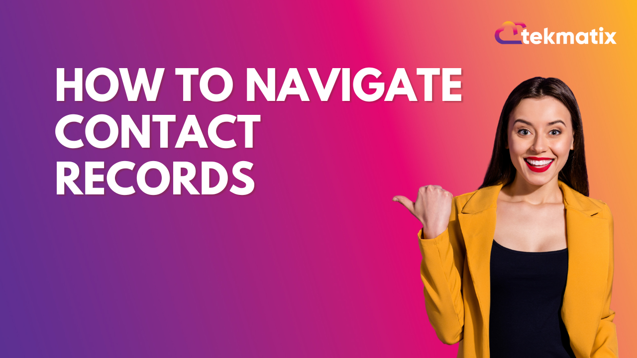 How to Navigate Contact Records