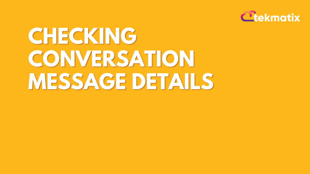 Checking Conversation Message Details