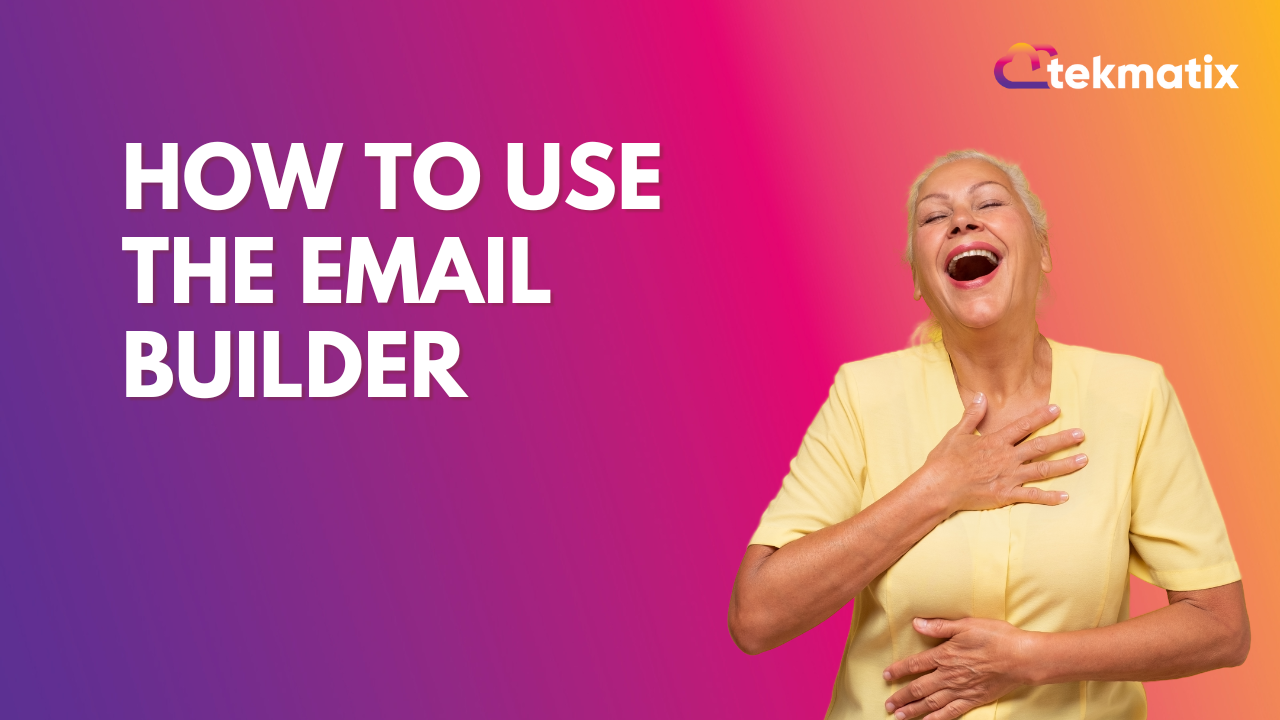 How To Use the Email Builder