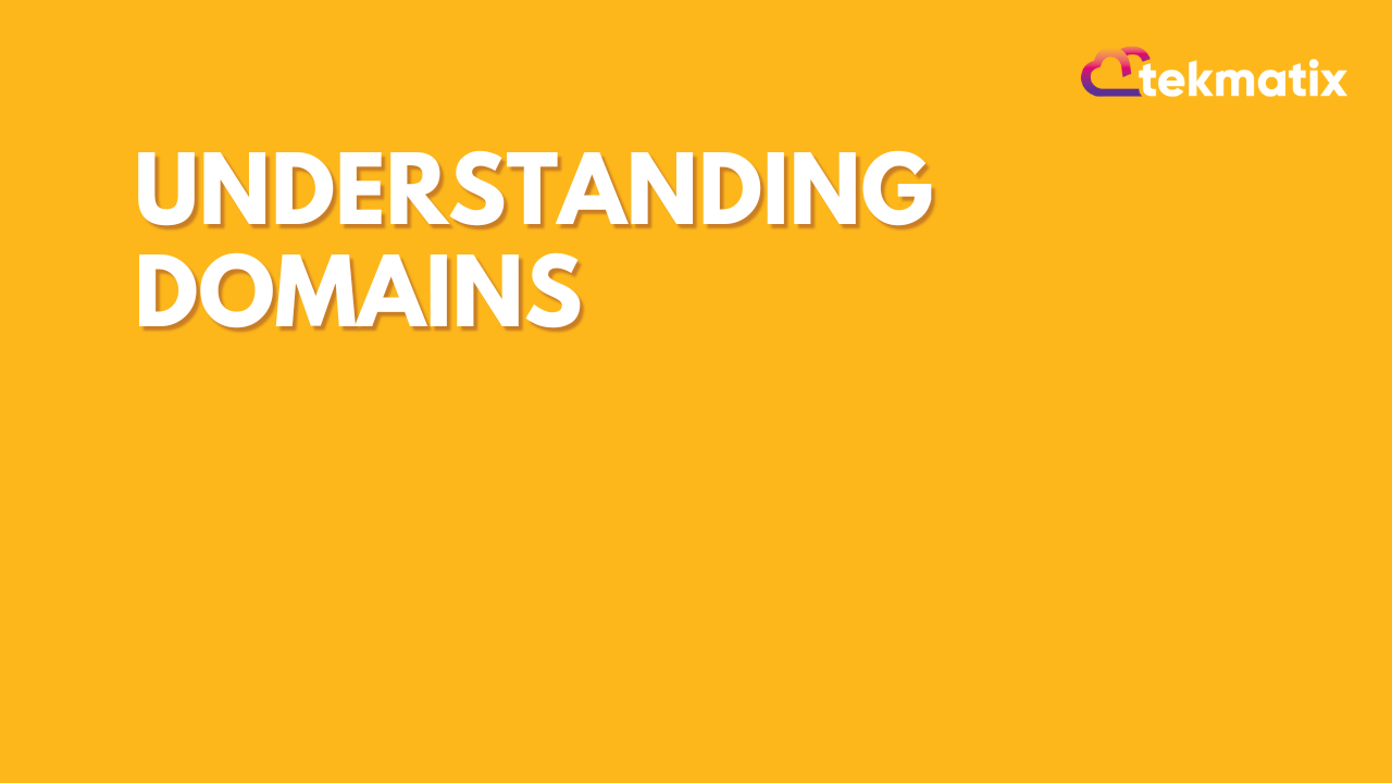 Understanding Domains