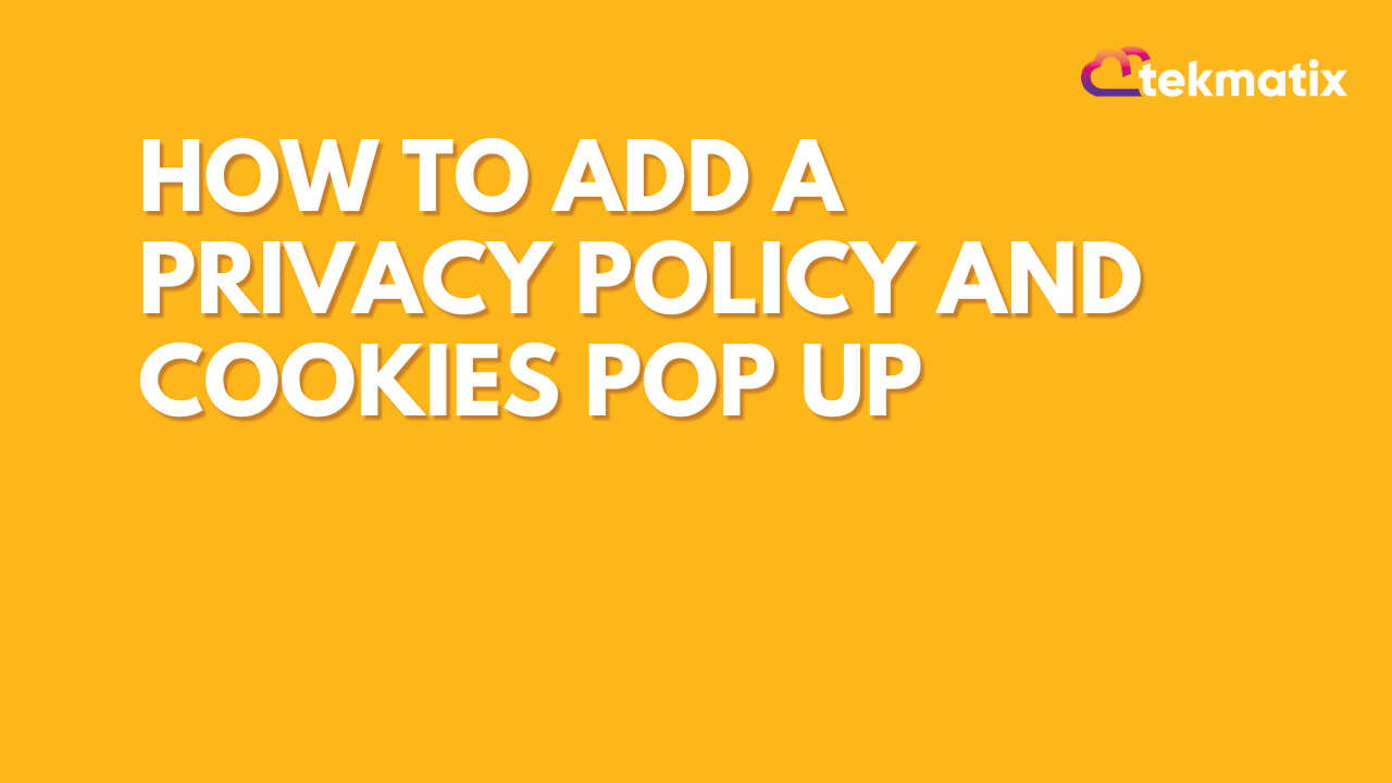 How To Add a Privacy Policy and Cookies Pop Up