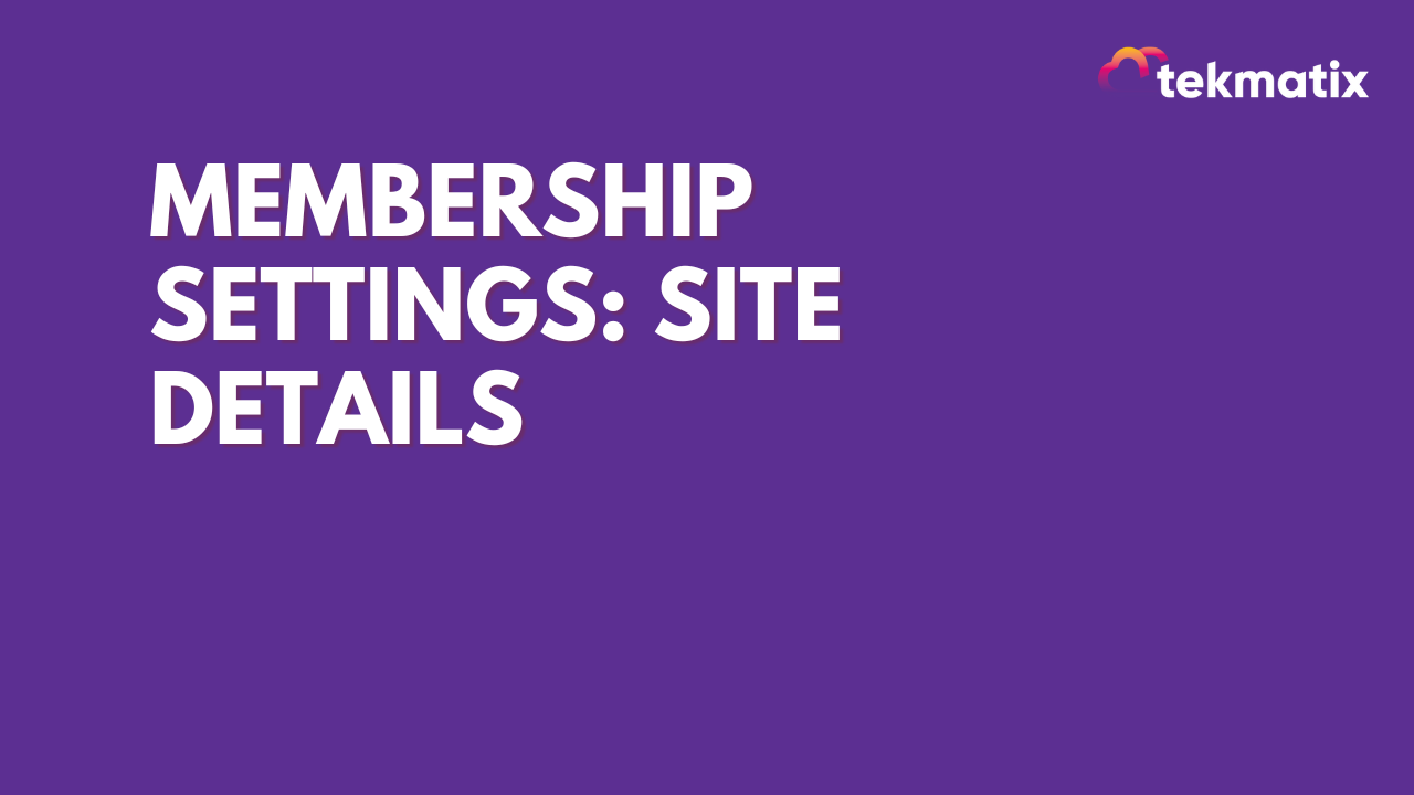 Membership Settings: Site Details