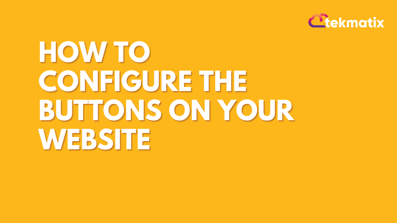 How To Configure The Buttons on Your Website