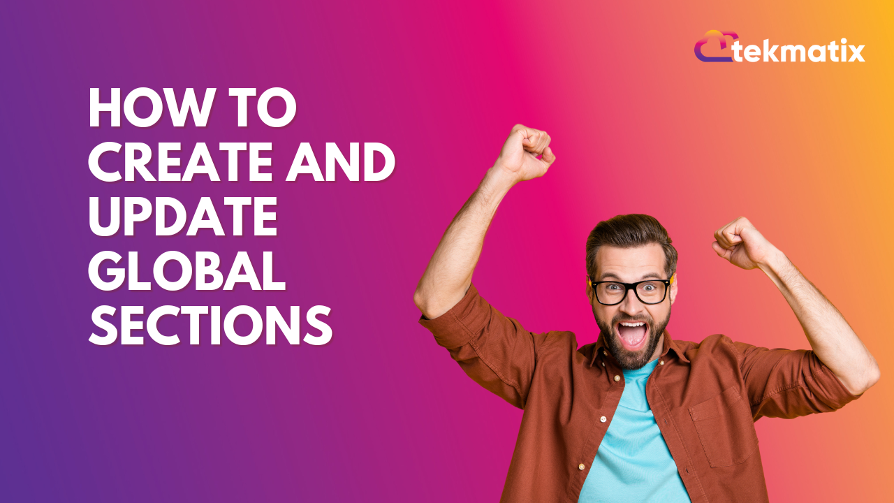 How To Create and Update Global Sections