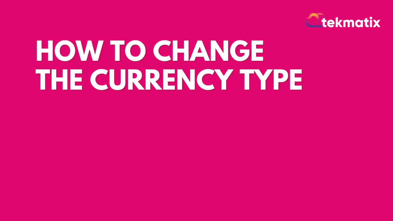 How to Change the Currency Type