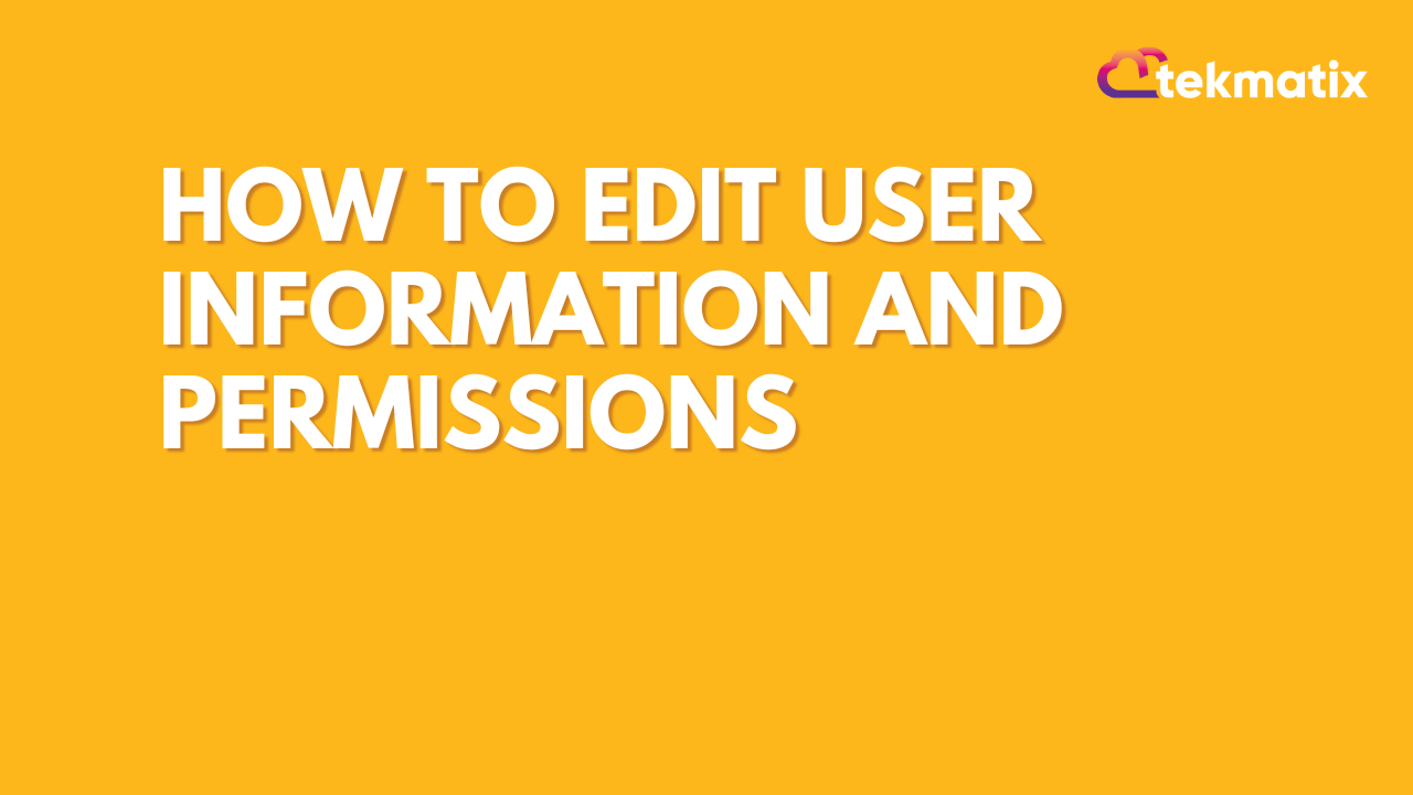 How to Edit User Information and Permissions