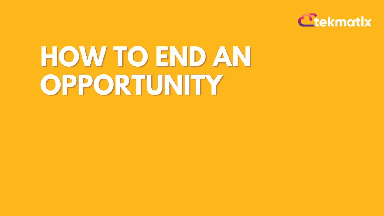 How to End an Opportunity