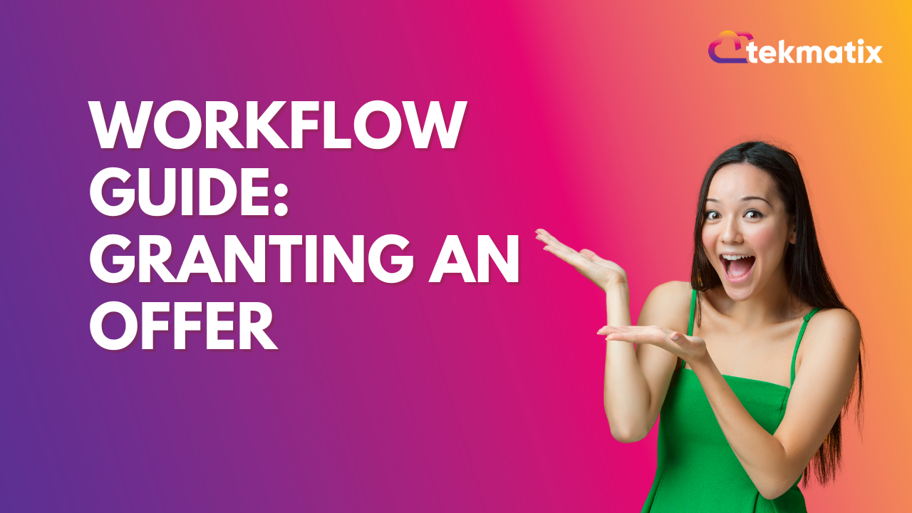 Workflow Guide: Granting an Offer