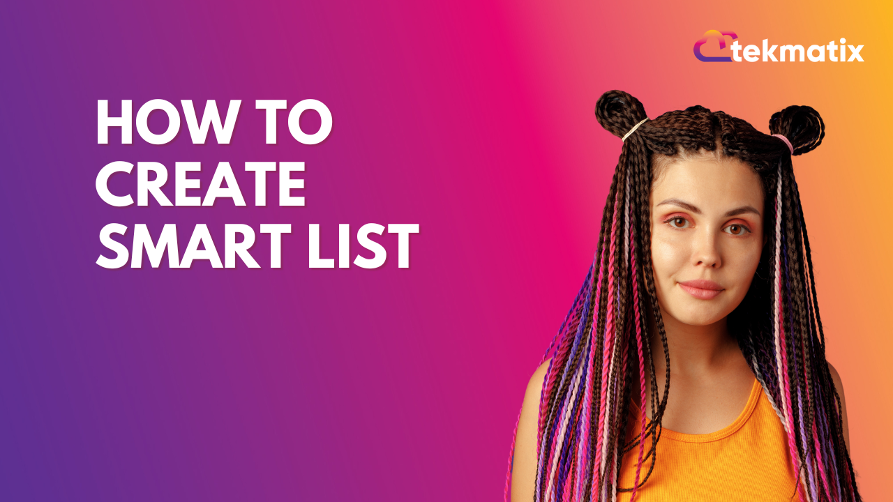 How to create Smart List