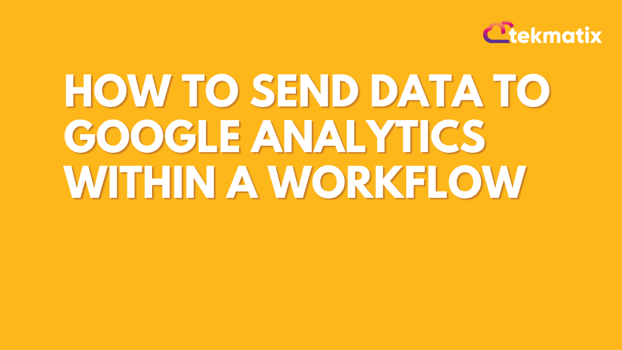 How to send data to Google Analytics within a Workflow