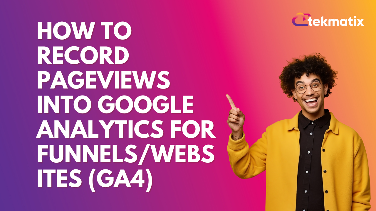 How to record Pageviews into Google Analytics for Funnels/Websites (GA4)