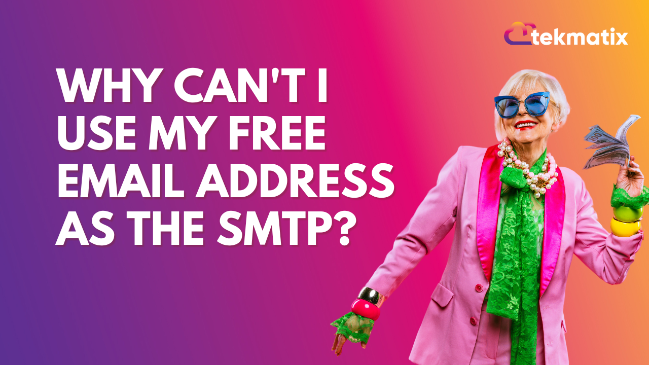 Why Can't I use My Free Email Address As The SMTP?