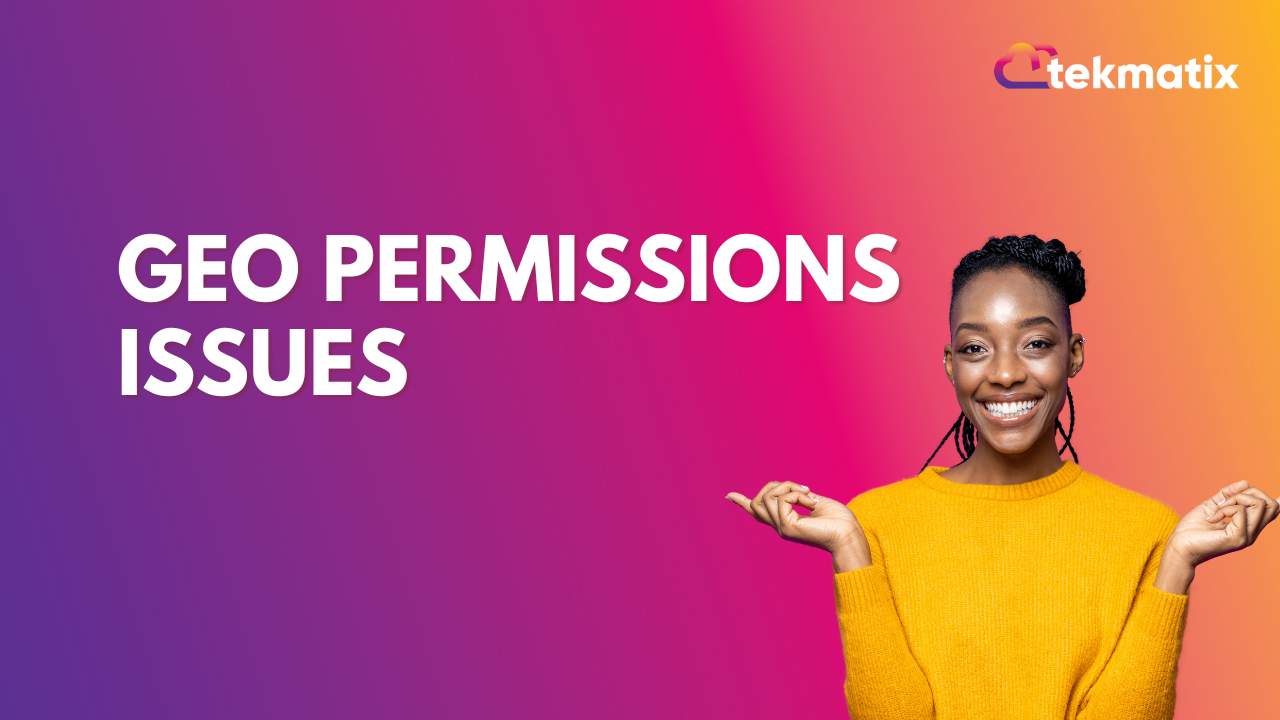 Geo Permissions Issues