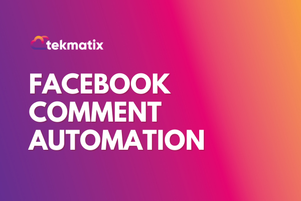 TekMatix | Facebook & Instagram Comment Automation