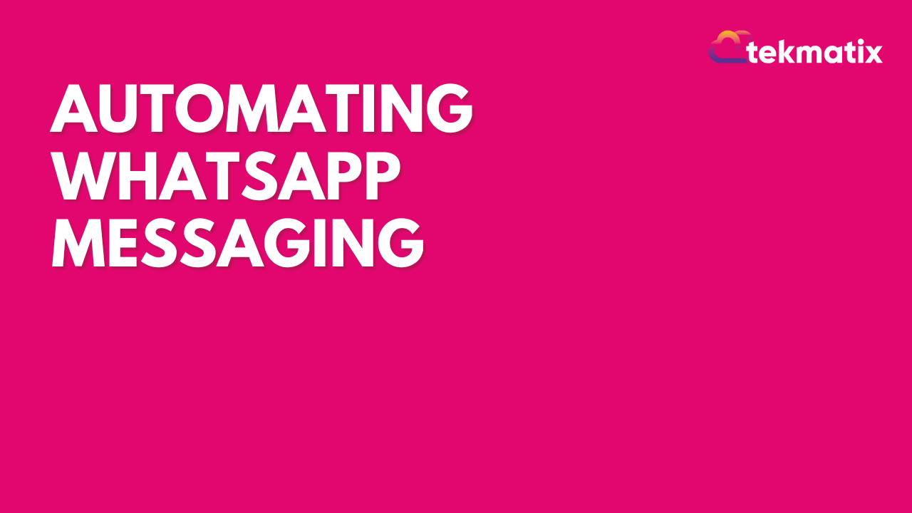 Automating WhatsApp Messaging