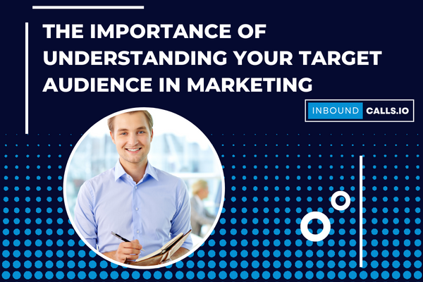 The Importance of Understanding Your Target Audience in Marketing