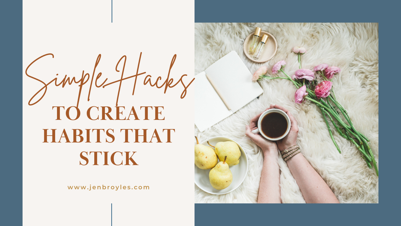 Simple Hacks to Create Habits that Stick