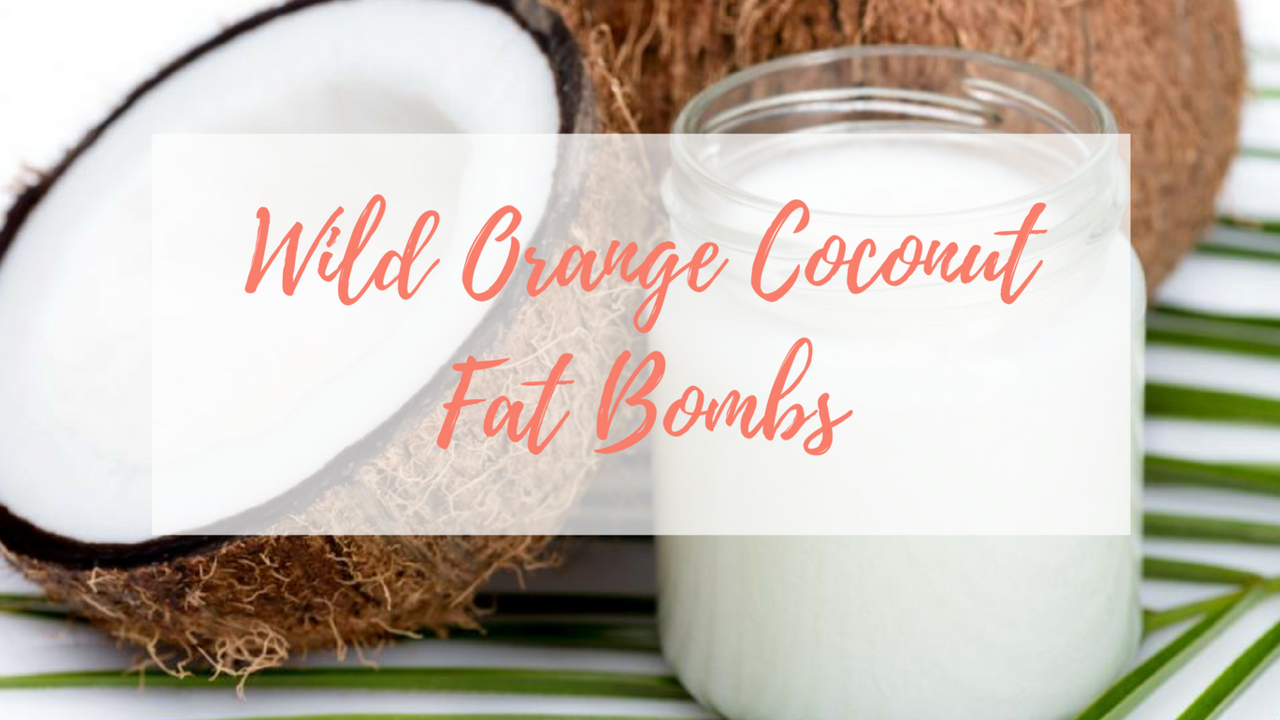 Wild Orange Coconut Fat Bombs