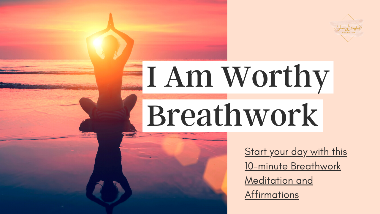 I Am Worthy 10-Minute Guided Breathwork Meditation