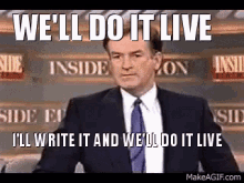 We'll do it live!