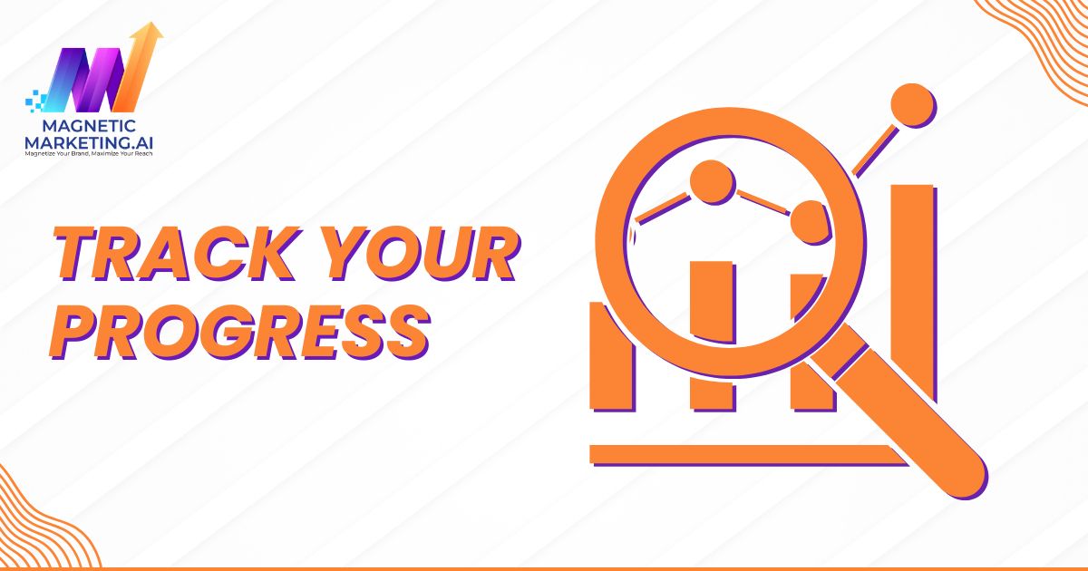 Track Your Progress Track Your Progress