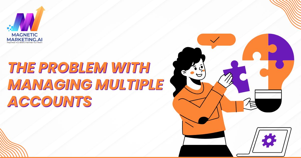 Probem with managing multiple accounts Probem with managing multiple accounts