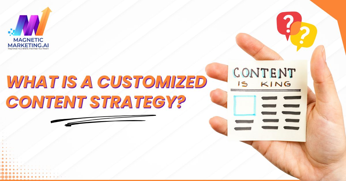 What is a Customized Content Strategy? What is a Customized Content Strategy?