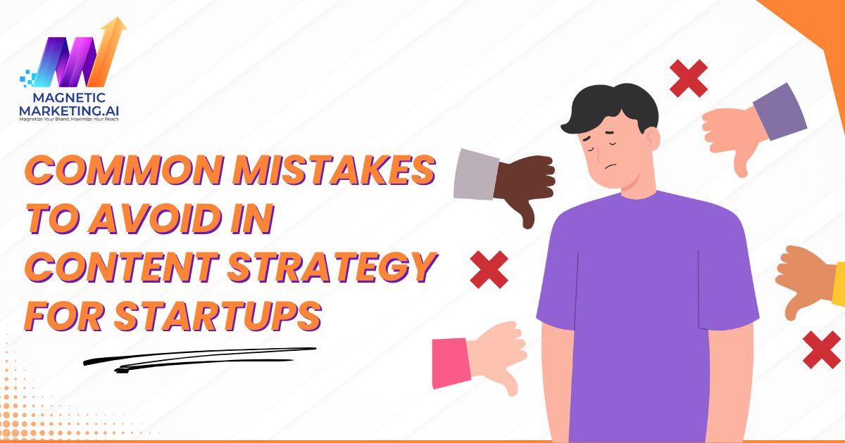 Common Mistakes to Avoid in Content Strategy for Startups Common Mistakes to Avoid in Content Strategy for Startups
