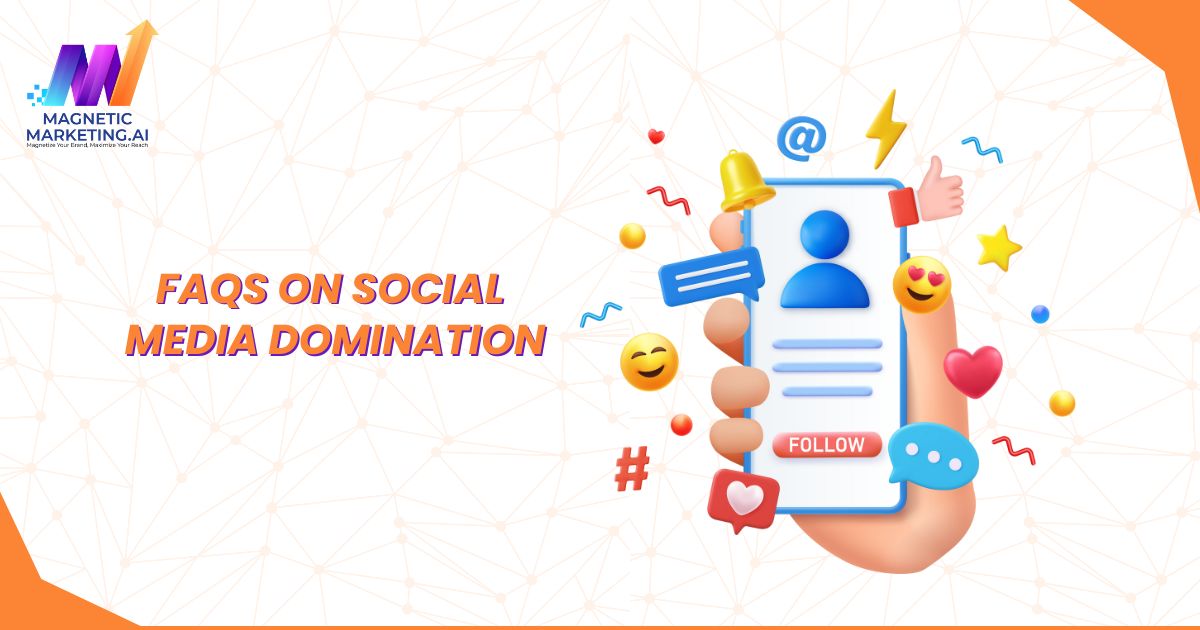 FAQS on Social Media Domination FAQS on Social Media Domination