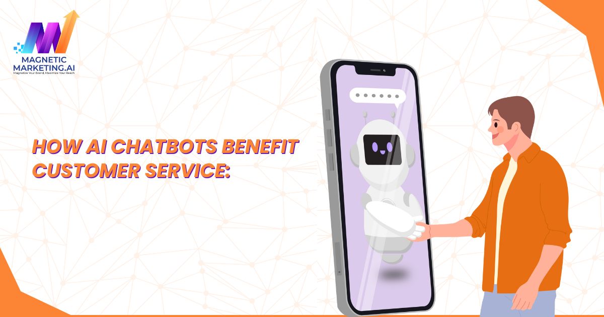 How AI Chatbots Benefit Customer Service: How AI Chatbots Benefit Customer Service: