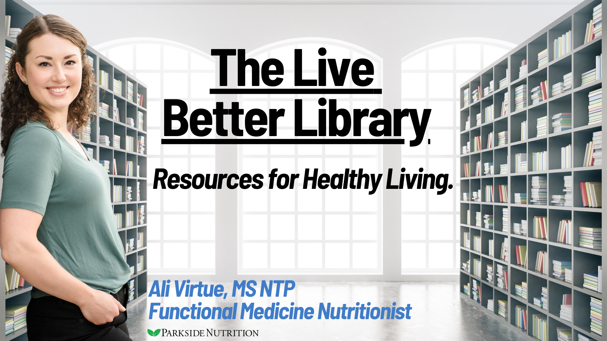 live better library - your library for health resources by expert nutritionist