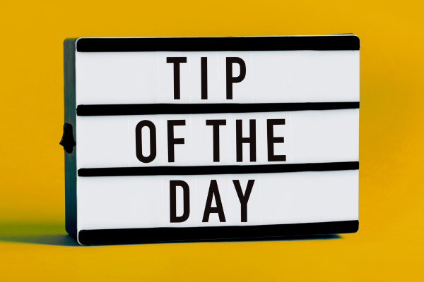 Tip of the Day Tip of the Day