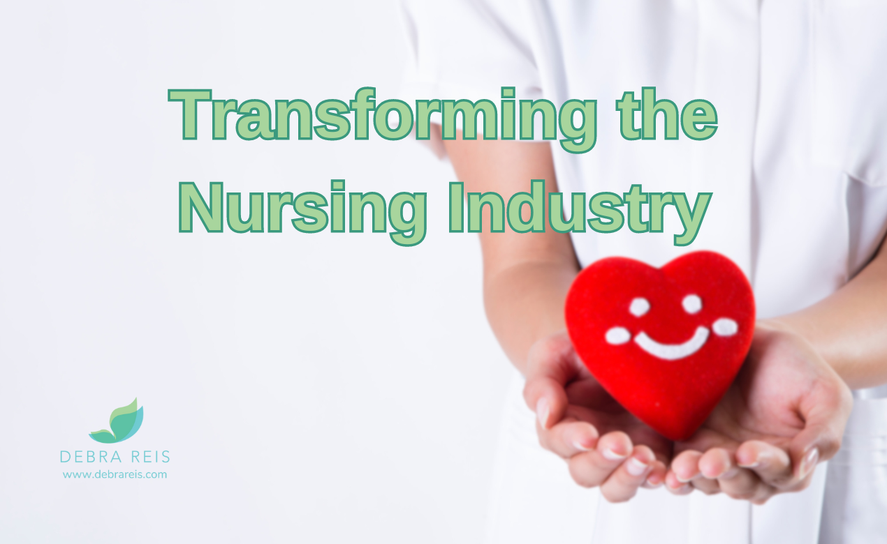 Transforming the Nursing Industry