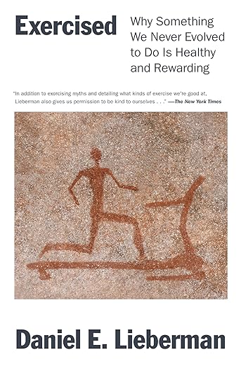Book Review "Exercised: Why Something We Never Evolved to Do Is Healthy and Rewarding"