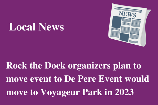 Rock the Dock organizers plan to move event to De Pere Event would move to Voyageur Park in 2023