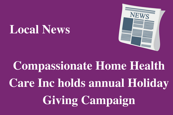 Compassionate Home Health Care Inc holds annual Holiday Giving Campaign