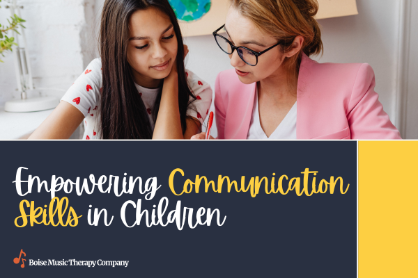 Empowering Communication Skills in Children Empowering Communication Skills in Children