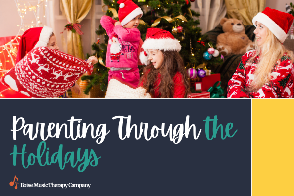 Parenting Through the Holidays Parenting Through the Holidays