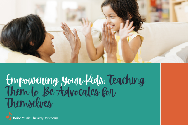 Empowering Your Kids: Teaching Them to Be Advocates for Themselves Empowering Your Kids: Teaching Them to Be Advocates for Themselves