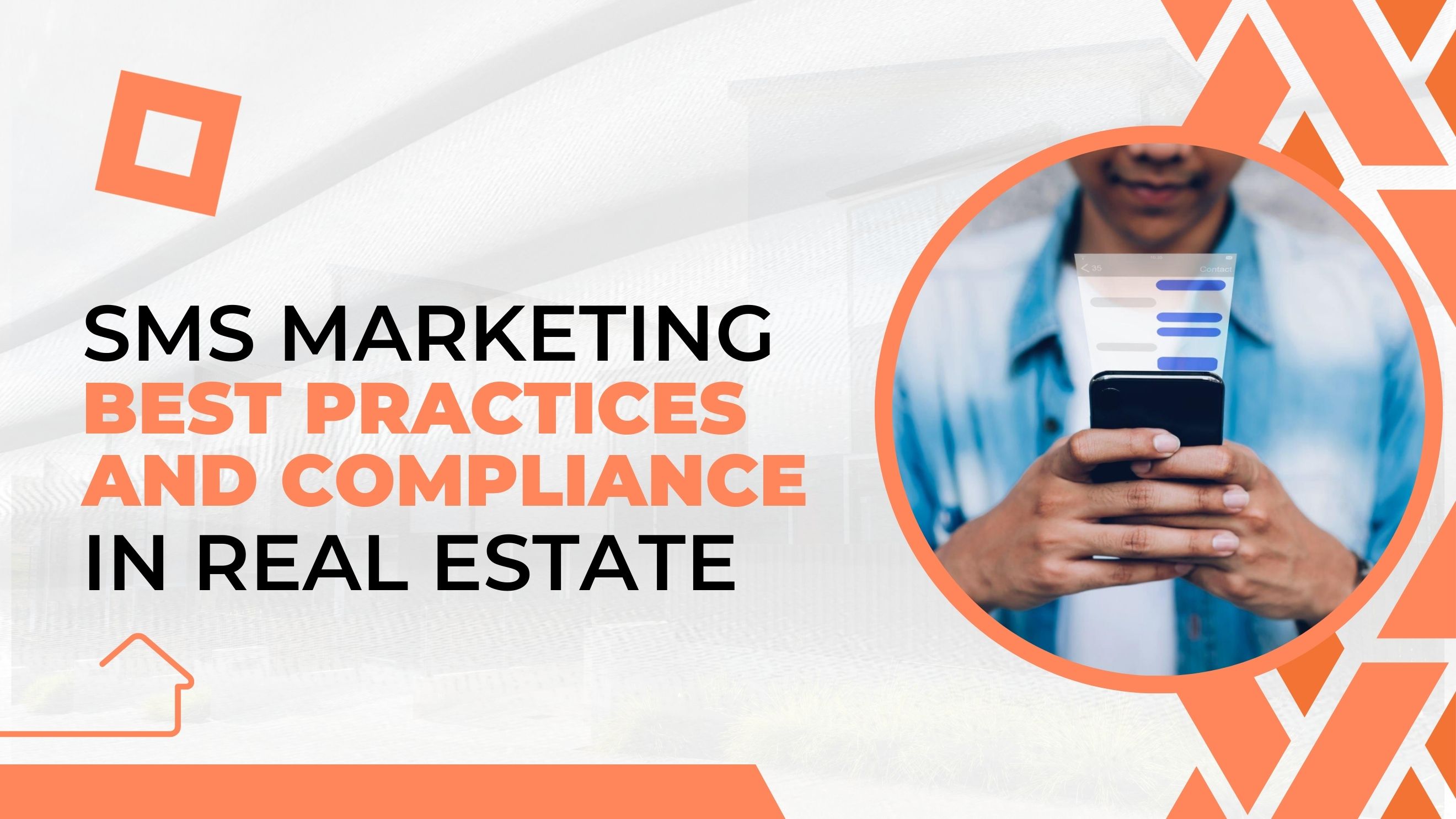 SMS Marketing Best Practices and Compliance in Real Estate