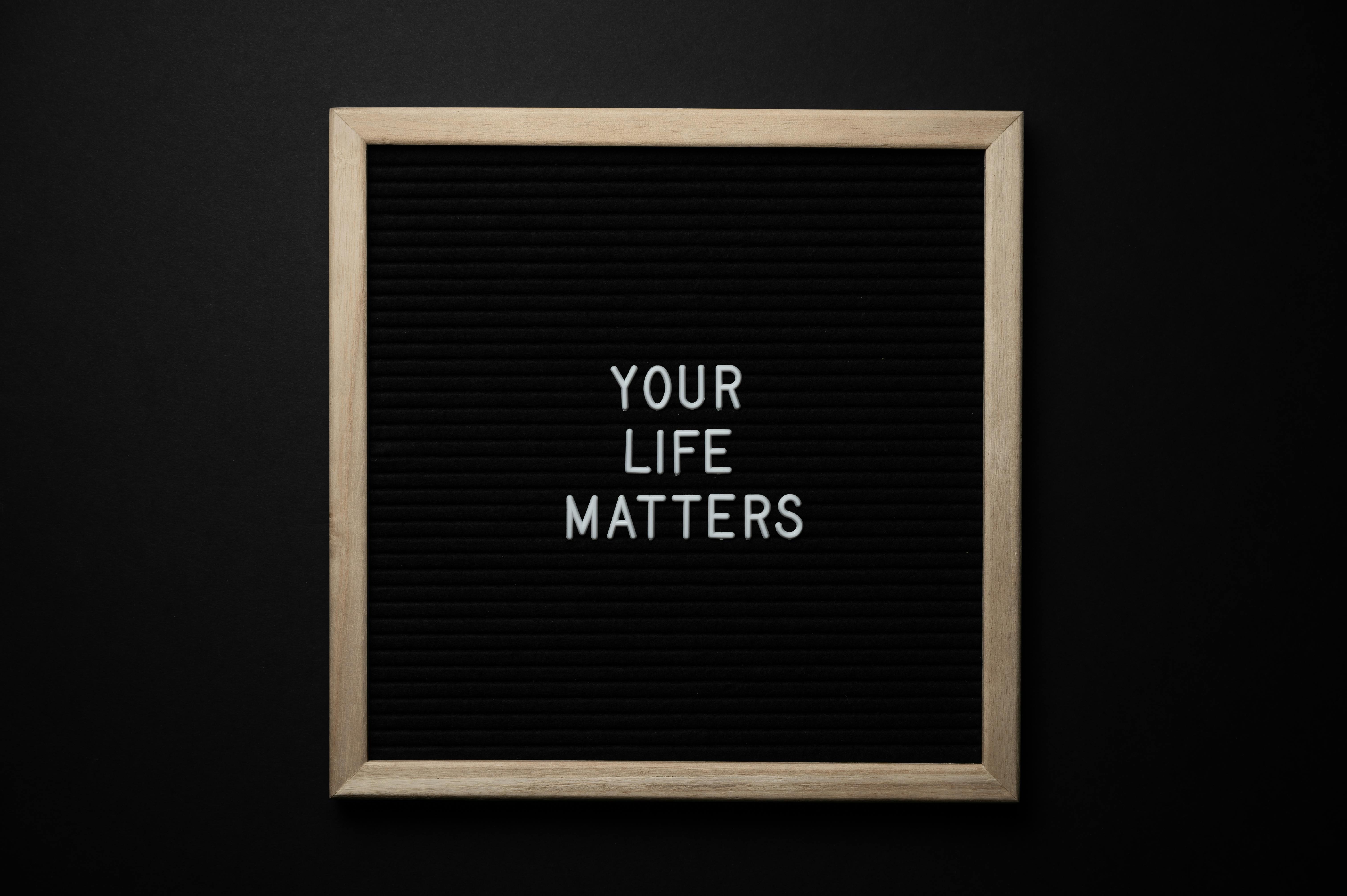 Your Life Matters