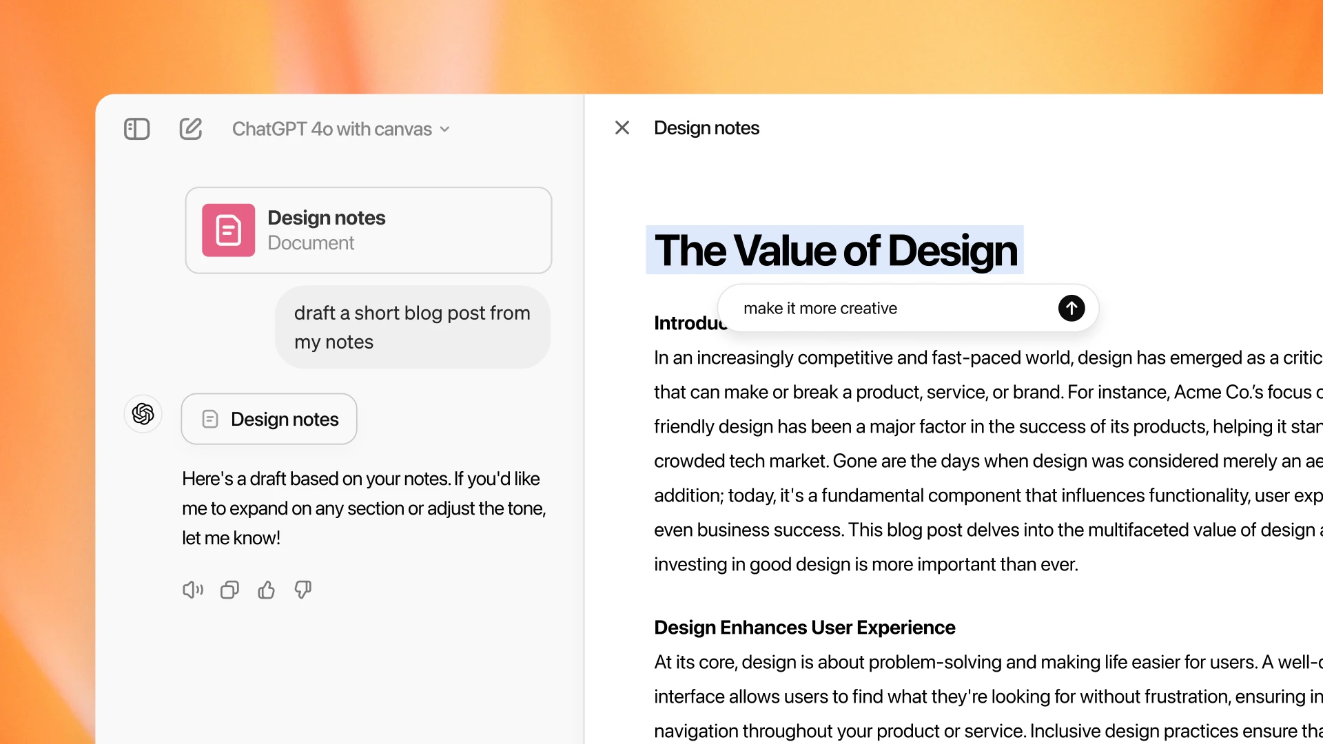 "A screenshot of ChatGPT 4.0 with the Canvas interface open, showing a collaborative workspace. On the left side, there is a prompt asking to 'draft a short blog post from my notes,' and on the right side, a blog post titled 'The Value of Design' is being refined with feedback. The post discusses the importance of design in enhancing user experience. The background is a soft, warm gradient of orange tones, symbolizing creativity and collaboration."