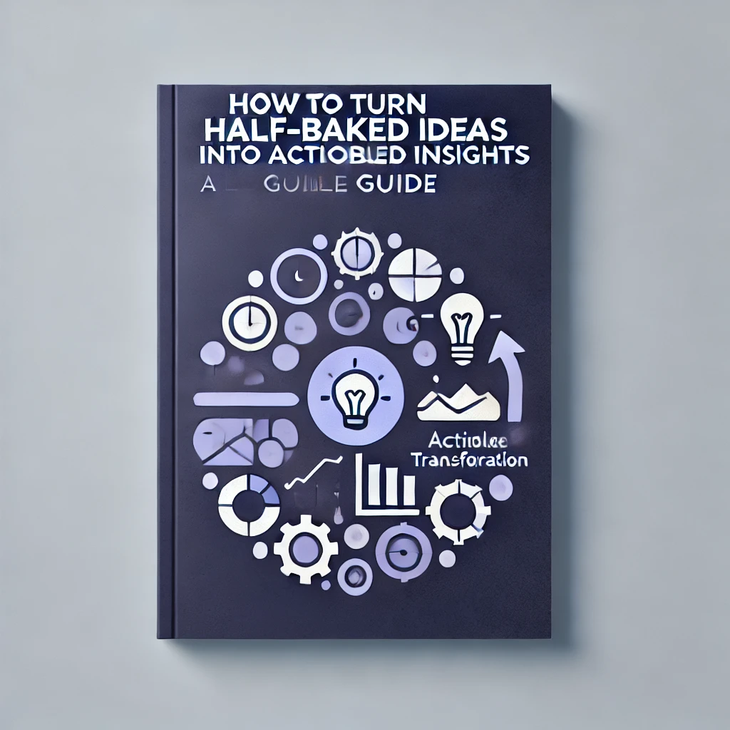 A minimalistic cover design for a blog post titled 'How to Turn Half-Baked Ideas into Actionable Insights: A Comprehensive Guide'. The image features simple icons or shapes in shades of blue and violet, symbolizing idea transformation and productivity, conveying the theme of moving from a cluttered state to structured insights.