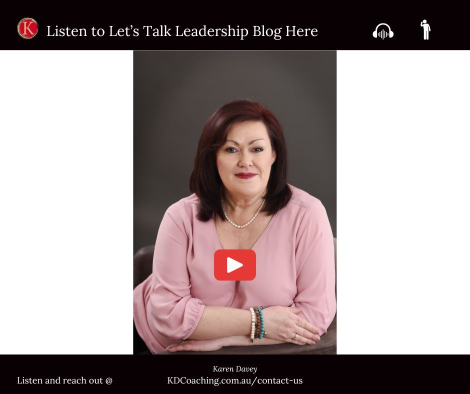 Lets Talk Leadership with KarenDavey and KDLCoaching Courageous Authentic Leadership